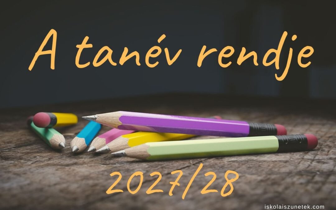 A tanév rendje 2027/28-ban